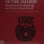 خرید و دانلود نسخه کامل کتاب Moundbuilders of the Amazon: geophysical archaeology on Marajo Island, Brazil