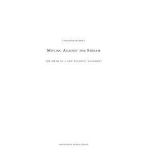 خرید و دانلود نسخه کامل کتاب Moving Against the Stream: The Birth of a New Buddhist Movement