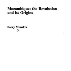 خرید و دانلود نسخه کامل کتاب Mozambique: The Revolution and its Origins