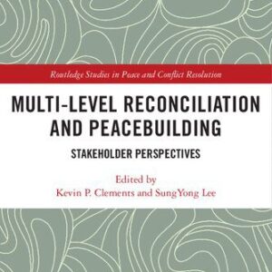 خرید و دانلود نسخه کامل کتاب Multi-level Reconciliation and Peacebuilding: Stakeholder Perspectives