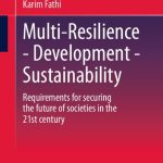 خرید و دانلود نسخه کامل کتاب Multi-Resilience – Development – Sustainability: Requirements for securing the future of societies in the 21st century