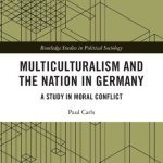 خرید و دانلود نسخه کامل کتاب Multiculturalism and the Nation in Germany: A Study in Moral Conflict