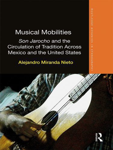 خرید و دانلود نسخه کامل کتاب Musical Mobilities: Son Jarocho and the Circulation of Tradition across Mexico and the United States_68f9a0d1a73ba.jpeg خرید و دانلود نسخه کامل کتاب Musical Mobilities: Son Jarocho and the Circulation of Tradition across Mexico and the United States