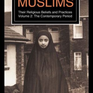 خرید و دانلود نسخه کامل کتاب Muslims: Their Religious Beliefs and Practices: The Contemporary Period (Library of Religious Beliefs and Practices)