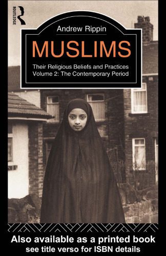 خرید و دانلود نسخه کامل کتاب Muslims: Their Religious Beliefs and Practices: The Contemporary Period (Library of Religious Beliefs and Practices)_68de57b280035.jpeg خرید و دانلود نسخه کامل کتاب Muslims: Their Religious Beliefs and Practices: The Contemporary Period (Library of Religious Beliefs and Practices)