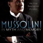 خرید و دانلود نسخه کامل کتاب Mussolini in Myth and Memory: The First Totalitarian Dictator