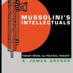 خرید و دانلود نسخه کامل کتاب Mussolini’s Intellectuals: Fascist Social and Political Thought