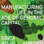 خرید و دانلود نسخه کامل کتاب Mutant Ecologies: Manufacturing Life in the Age of Genomic Capital