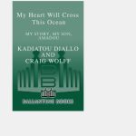 خرید و دانلود نسخه کامل کتاب My Heart Will Cross This Ocean: My Story, My Son, Amadou