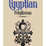 خرید و دانلود نسخه کامل کتاب Mystic Egyptian Polytheism: A Guide for Beginners