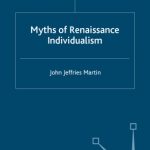 خرید و دانلود نسخه کامل کتاب Myths of Renaissance Individualism (Early Modern History)