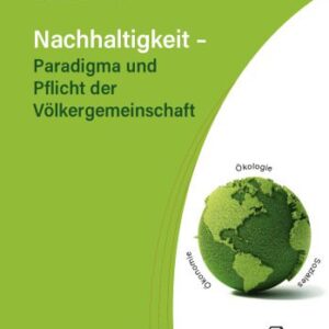 خرید و دانلود نسخه کامل کتاب Nachhaltigkeit – Paradigma und Pflicht der Völkergemeinschaft