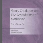 خرید و دانلود نسخه کامل کتاب Nancy Chodorow and The Reproduction of Mothering: Forty Years On