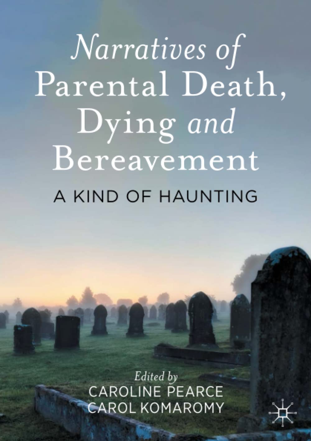 خرید و دانلود نسخه کامل کتاب Narratives of Parental Death, Dying and Bereavement: A Kind of Haunting_68e5a61aa687f.jpeg خرید و دانلود نسخه کامل کتاب Narratives of Parental Death, Dying and Bereavement: A Kind of Haunting