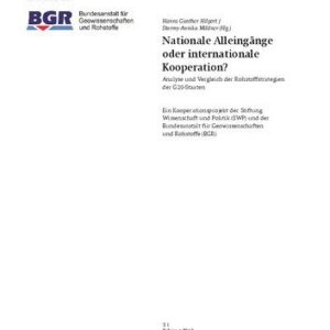 خرید و دانلود نسخه کامل کتاب Nationale Alleingänge oder internationale Kooperation? Analyse und Vergleich der Rohstoffstrategien der G20-Staaten : Ein Kooperationsprojekt der Stiftung Wissenschaft und Politik (SWP) und der Bundesanstalt für Geowissenschaften und Rohstoffe (BGR)