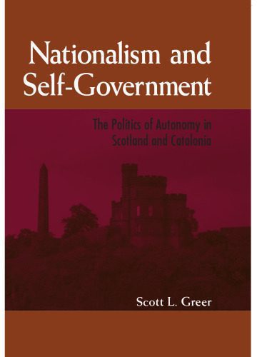 خرید و دانلود نسخه کامل کتاب Nationalism and Self-Government: The Politics of Autonomy in Scotland and Catalonia_68e9185d99931.jpeg خرید و دانلود نسخه کامل کتاب Nationalism and Self-Government: The Politics of Autonomy in Scotland and Catalonia