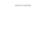 خرید و دانلود نسخه کامل کتاب Native visions: Evolution in Northwest Coast art from the Eighteenth through the Twentieth Century