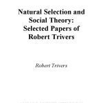 خرید و دانلود نسخه کامل کتاب Natural Selection and Social Theory: Selected Papers of Robert Trivers (Evolution and Cognition Series)
