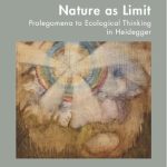 خرید و دانلود نسخه کامل کتاب Nature as Limit: Prolegomena to Ecological Thinking in Heidegger