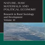 خرید و دانلود نسخه کامل کتاب Nature, Raw Materials, and Political Economy, Volume 10 (Research in Rural Sociology and Development)