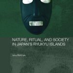 خرید و دانلود نسخه کامل کتاب Nature, Ritual, and Society in Japan’s Ryukyu Islands