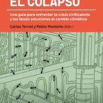 خرید و دانلود نسخه کامل کتاب Navegar el colapso : Una guía para enfrentar la crisis civilizatoria y las falsas soluciones al cambio climático