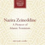 خرید و دانلود نسخه کامل کتاب Nazira Zeineddine: A Pioneer of Islamic Feminism