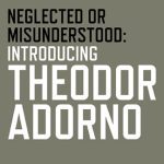 خرید و دانلود نسخه کامل کتاب Neglected or Misunderstood: Introducing Theodor Adorno