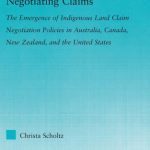 خرید و دانلود نسخه کامل کتاب Negotiating Claims: The Emergence of Indigenous Land Claim Negotiation Policies in Australia, Canada, New Zealand, and the United States (Indigenous Peoples and Politics)