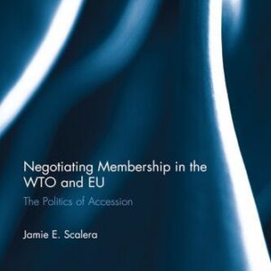 خرید و دانلود نسخه کامل کتاب Negotiating Membership in the WTO and EU