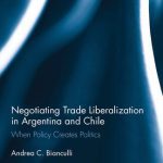 خرید و دانلود نسخه کامل کتاب Negotiating Trade Liberalization in Argentina and Chile: When Policy Creates Politics