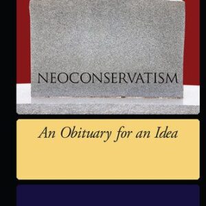 خرید و دانلود نسخه کامل کتاب Neoconservatism: An Obituary for an Idea