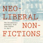 خرید و دانلود نسخه کامل کتاب Neoliberal Nonfictions: The Documentary Aesthetic from Joan Didion to Jay-Z