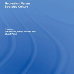 خرید و دانلود نسخه کامل کتاب Neorealism Versus Strategic Culture