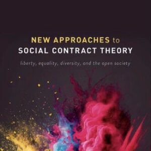 خرید و دانلود نسخه کامل کتاب New Approaches to Social Contract Theory: Liberty, Equality, Diversity, and the Open Society