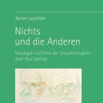 خرید و دانلود نسخه کامل کتاب Nichts und die Anderen : Ontologie und Ethik der Unaufrichtigkeit Jean-Paul Sartres