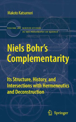 خرید و دانلود نسخه کامل کتاب Niels Bohr’s Complementarity: Its Structure, History, and Intersections with Hermeneutics and Deconstruction_68fc7f85dd952.jpeg خرید و دانلود نسخه کامل کتاب Niels Bohr’s Complementarity: Its Structure, History, and Intersections with Hermeneutics and Deconstruction