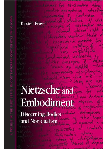 خرید و دانلود نسخه کامل کتاب Nietzsche And Embodiment: Discerning Bodies And Non-dualism (S U N Y Series in Contemporary Continental Philosophy)_68ff02243ccd3.jpeg خرید و دانلود نسخه کامل کتاب Nietzsche And Embodiment: Discerning Bodies And Non-dualism (S U N Y Series in Contemporary Continental Philosophy)