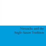 خرید و دانلود نسخه کامل کتاب Nietzsche and the Anglo-Saxon Tradition