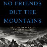 خرید و دانلود نسخه کامل کتاب No Friends but the Mountains: Dispatches from the World’s Violent Highlands