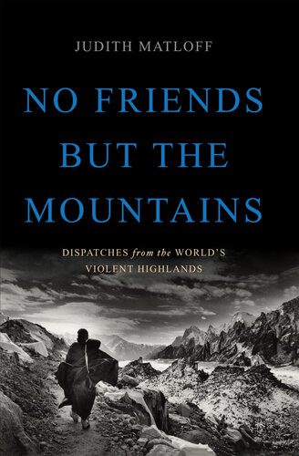خرید و دانلود نسخه کامل کتاب No Friends but the Mountains: Dispatches from the World’s Violent Highlands_68e39c7b71ec2.jpeg خرید و دانلود نسخه کامل کتاب No Friends but the Mountains: Dispatches from the World’s Violent Highlands