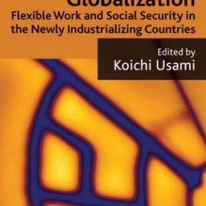 خرید و دانلود نسخه کامل کتاب Non-standard Employment under Globalization: Flexible Work and Social Security in the Newly Industrializing Countries (IDE-JETRO)
