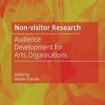 خرید و دانلود نسخه کامل کتاب Non-Visitor Research: Audience Development for Arts Organisations