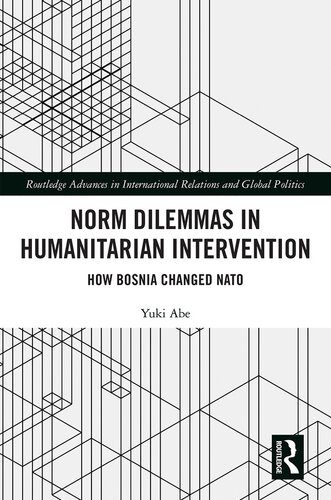 خرید و دانلود نسخه کامل کتاب Norm Dilemmas in Humanitarian Intervention: How Bosnia Changed NATO_68f67c7b284ba.jpeg خرید و دانلود نسخه کامل کتاب Norm Dilemmas in Humanitarian Intervention: How Bosnia Changed NATO