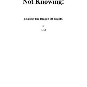 خرید و دانلود نسخه کامل کتاب Not Knowing: Chasing The Dragon Of Reality