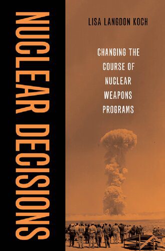 خرید و دانلود نسخه کامل کتاب Nuclear Decisions: Changing the Course of Nuclear Weapons Programs_68e6f76321e81.jpeg خرید و دانلود نسخه کامل کتاب Nuclear Decisions: Changing the Course of Nuclear Weapons Programs
