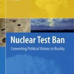 خرید و دانلود نسخه کامل کتاب Nuclear Test Ban: Converting Political Visions to Reality