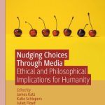 خرید و دانلود نسخه کامل کتاب Nudging Choices Through Media: Ethical and philosophical implications for humanity