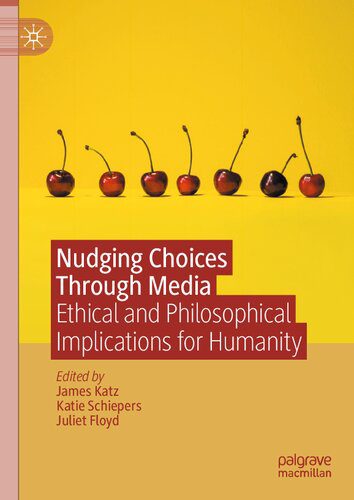 خرید و دانلود نسخه کامل کتاب Nudging Choices Through Media: Ethical and philosophical implications for humanity_68fabe392b360.jpeg خرید و دانلود نسخه کامل کتاب Nudging Choices Through Media: Ethical and philosophical implications for humanity