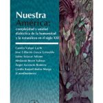 خرید و دانلود نسخه کامل کتاب Nuestra América: complejidad y unidad dialéctica de la humanidad y la naturaleza en el siglo XXI